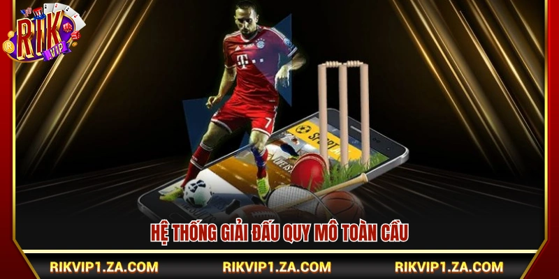 Tuyển tập những giải đấu lớn nhất hành tinh 